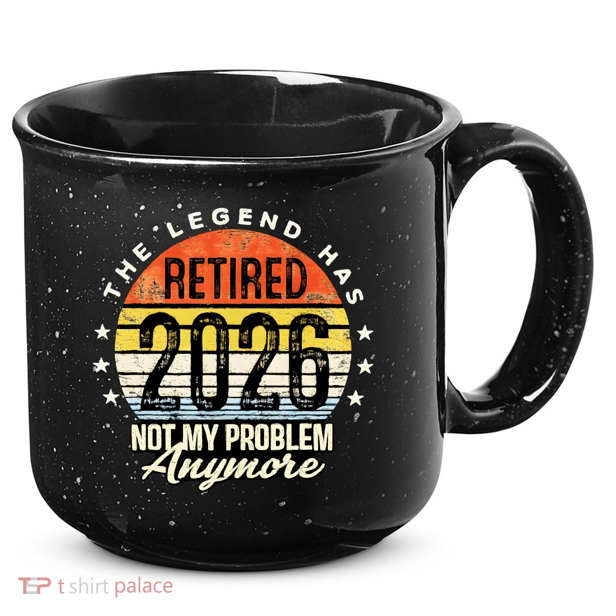 Legend Has Retired 2026 Not My Problem Anymore Retirement Gift 15oz Campfire Ceramic Mug