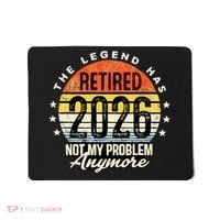 Legend Has Retired 2026 Not My Problem Anymore Retirement Gift Mousepad thumb 0