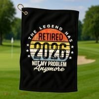 Legend Has Retired 2026 Not My Problem Anymore Retirement Gift Golf Towel thumb 1