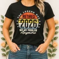 Legend Has Retired 2026 Not My Problem Anymore Retirement Gift Women's T-Shirt thumb 2