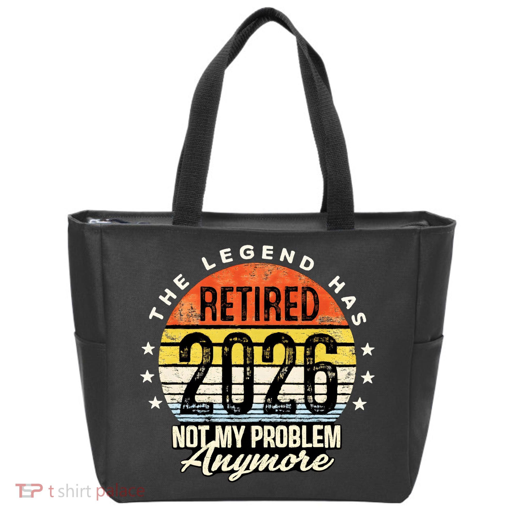 Legend Has Retired 2026 Not My Problem Anymore Retirement Gift Tote Bag