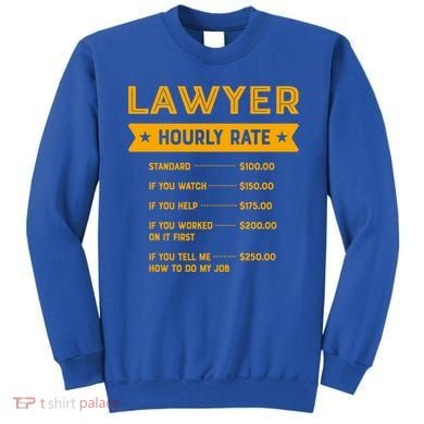 Lawyer Hourly Rate Labour Day Attorney Workers Day Great Gift Sweatshirt