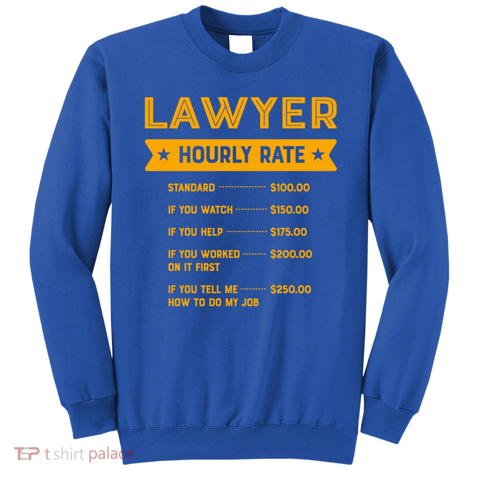 Lawyer Hourly Rate Labour Day Attorney Workers Day Great Gift Sweatshirt