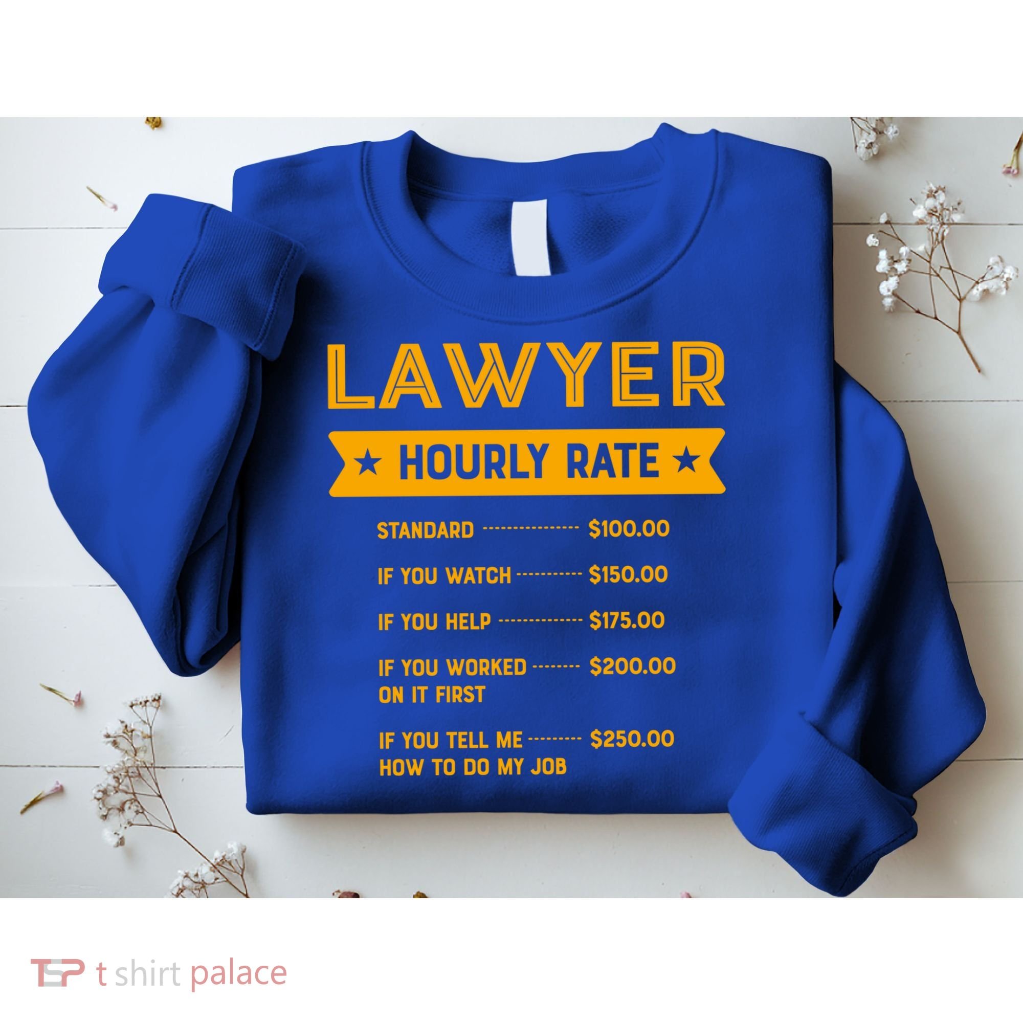 Lawyer Hourly Rate Labour Day Attorney Workers Day Great Gift Sweatshirt