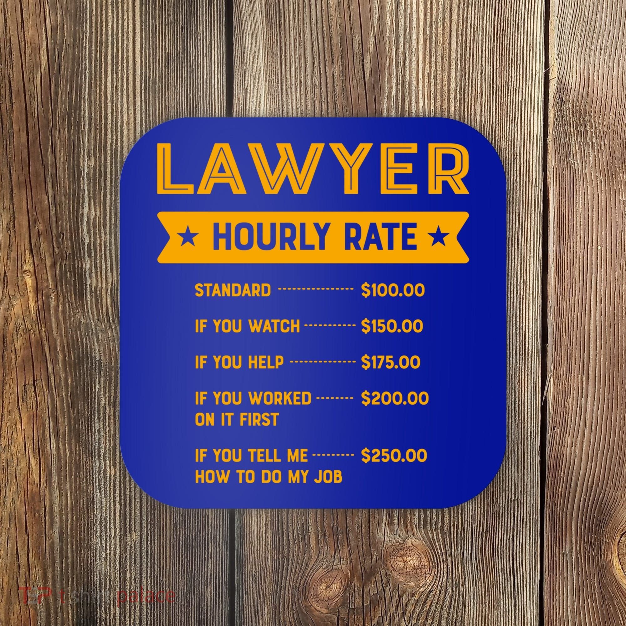 Lawyer Hourly Rate Labour Day Attorney Workers Day Great Gift Coaster