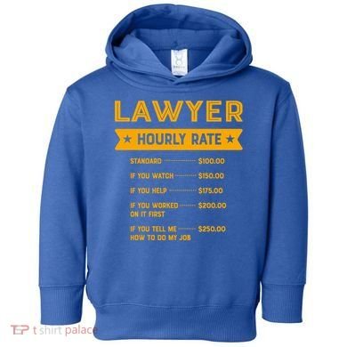Lawyer Hourly Rate Labour Day Attorney Workers Day Great Gift Toddler Hoodie
