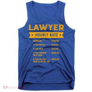Lawyer Hourly Rate Labour Day Attorney Workers Day Great Gift Tank Top