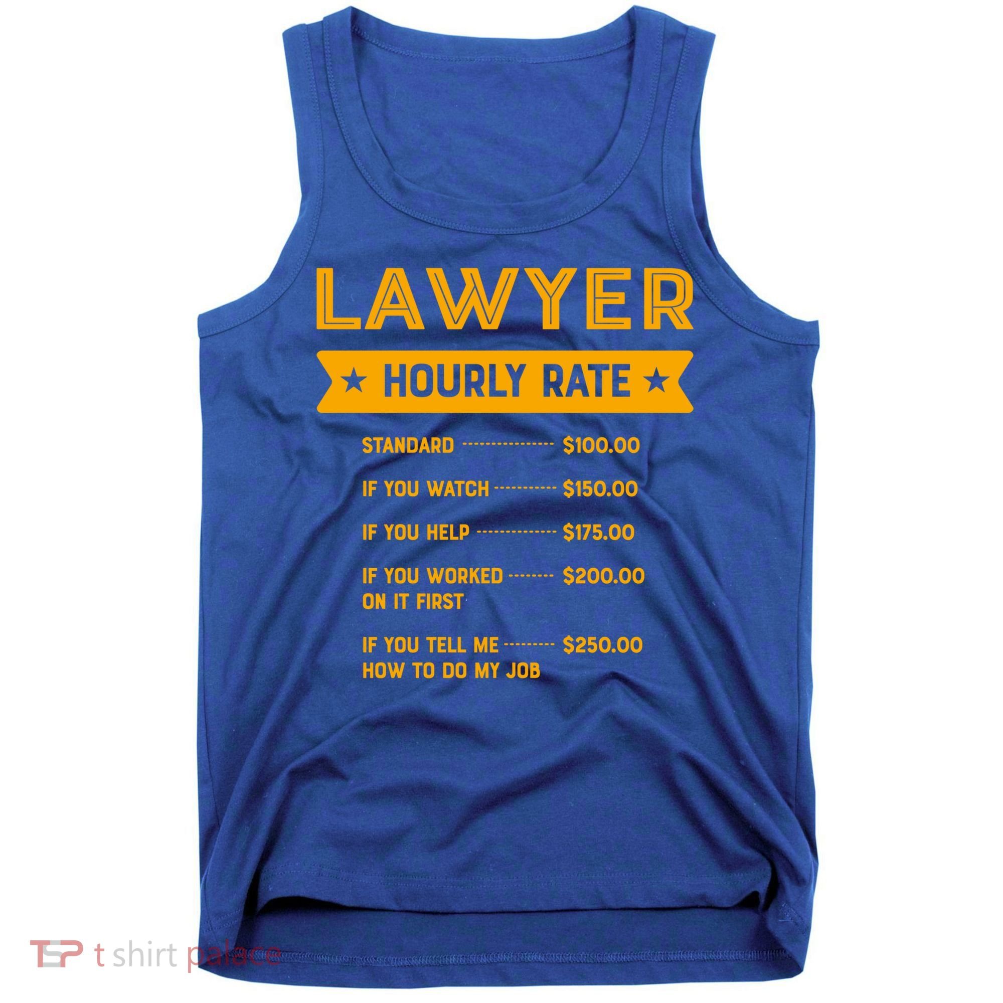 Lawyer Hourly Rate Labour Day Attorney Workers Day Great Gift Tank Top