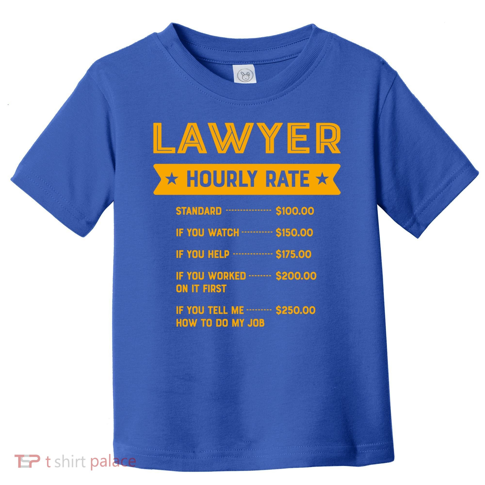 Lawyer Hourly Rate Labour Day Attorney Workers Day Great Gift Toddler T-Shirt