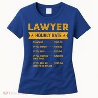 Lawyer Hourly Rate Labour Day Attorney Workers Day Great Gift Women's T-Shirt thumb 0