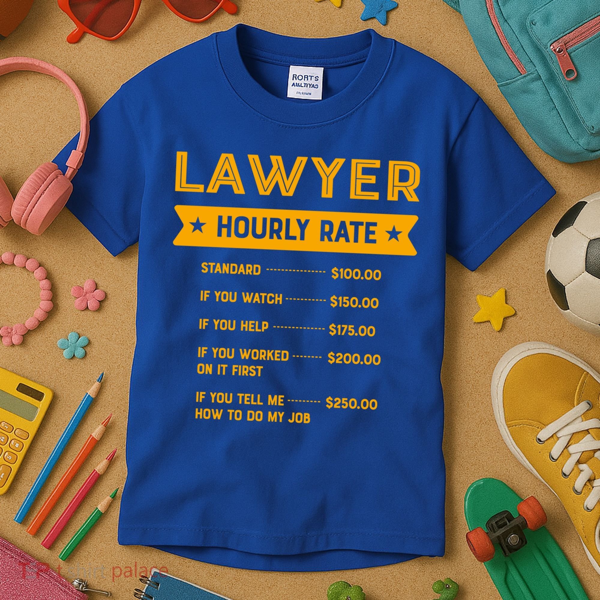 Lawyer Hourly Rate Labour Day Attorney Workers Day Great Gift Kids T-Shirt