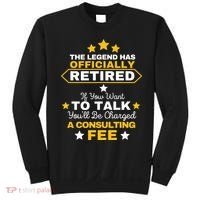 Legend Has Retired You'll Be Charged A Consulting Fee Sweatshirt thumb 0