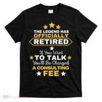 Legend Has Retired You'll Be Charged A Consulting Fee T-Shirt thumb 0