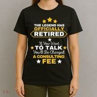 Legend Has Retired You'll Be Charged A Consulting Fee T-Shirt thumb 4