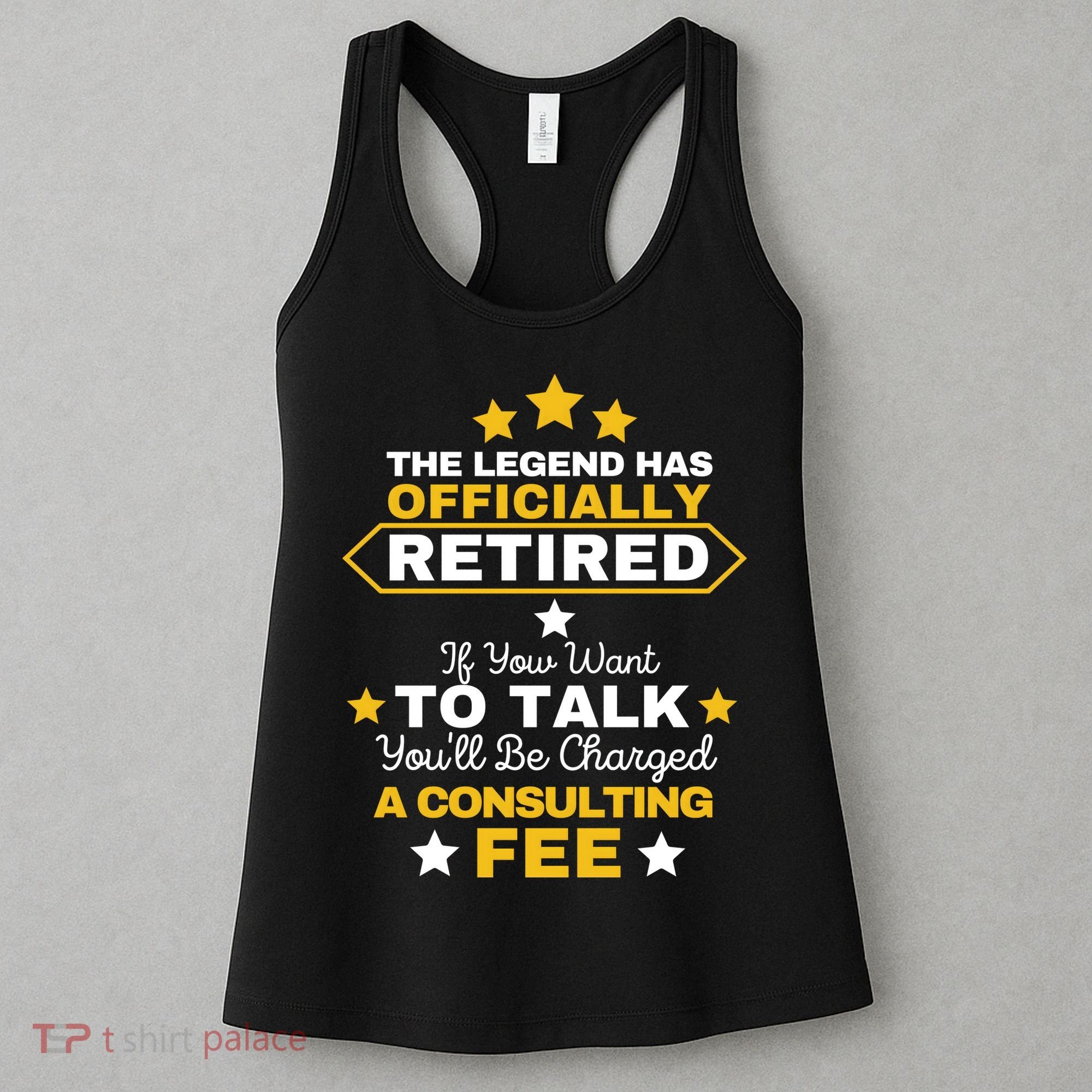 Legend Has Retired You'll Be Charged A Consulting Fee Women's Tank Top