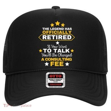 Legend Has Retired You'll Be Charged A Consulting Fee Hat