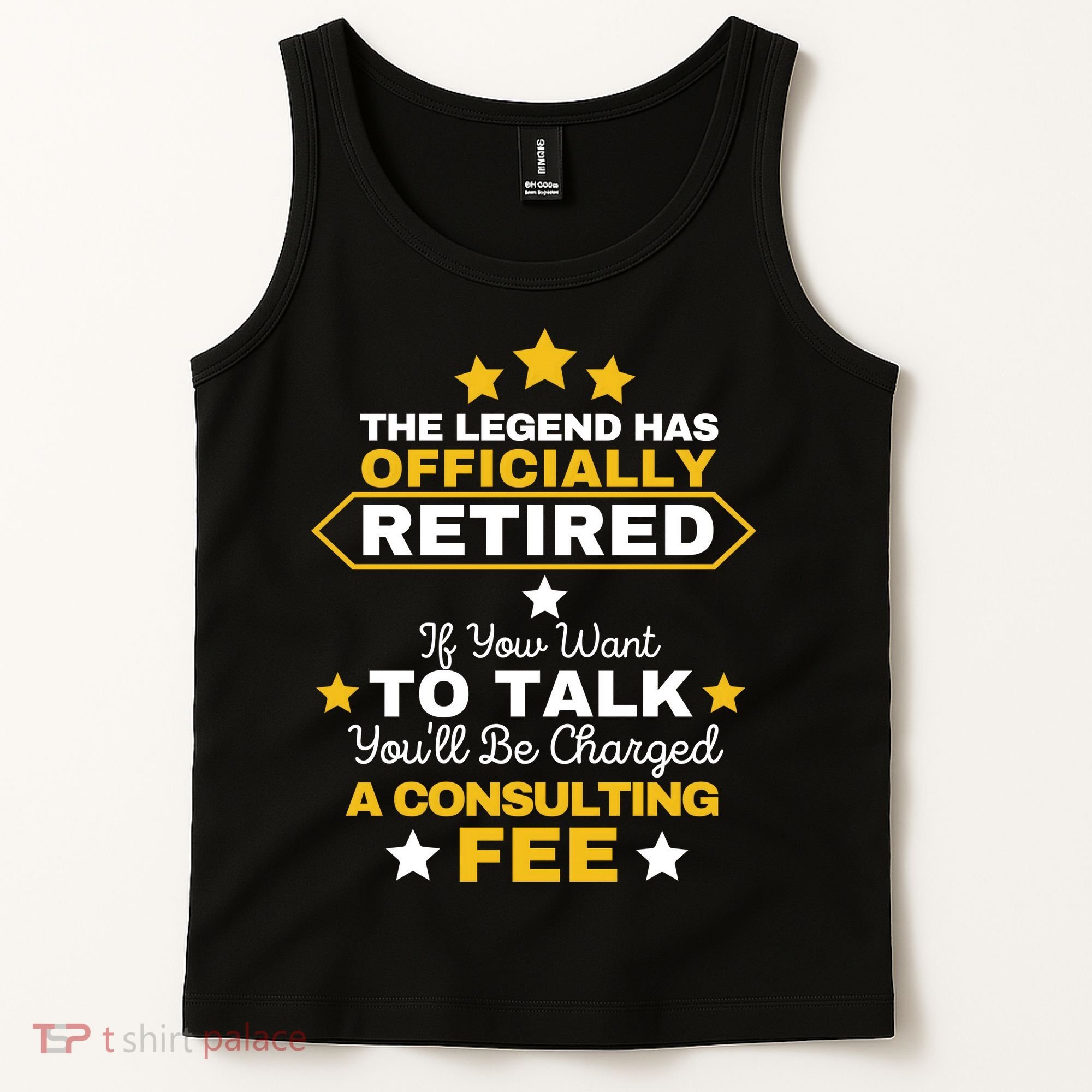 Legend Has Retired You'll Be Charged A Consulting Fee Tank Top