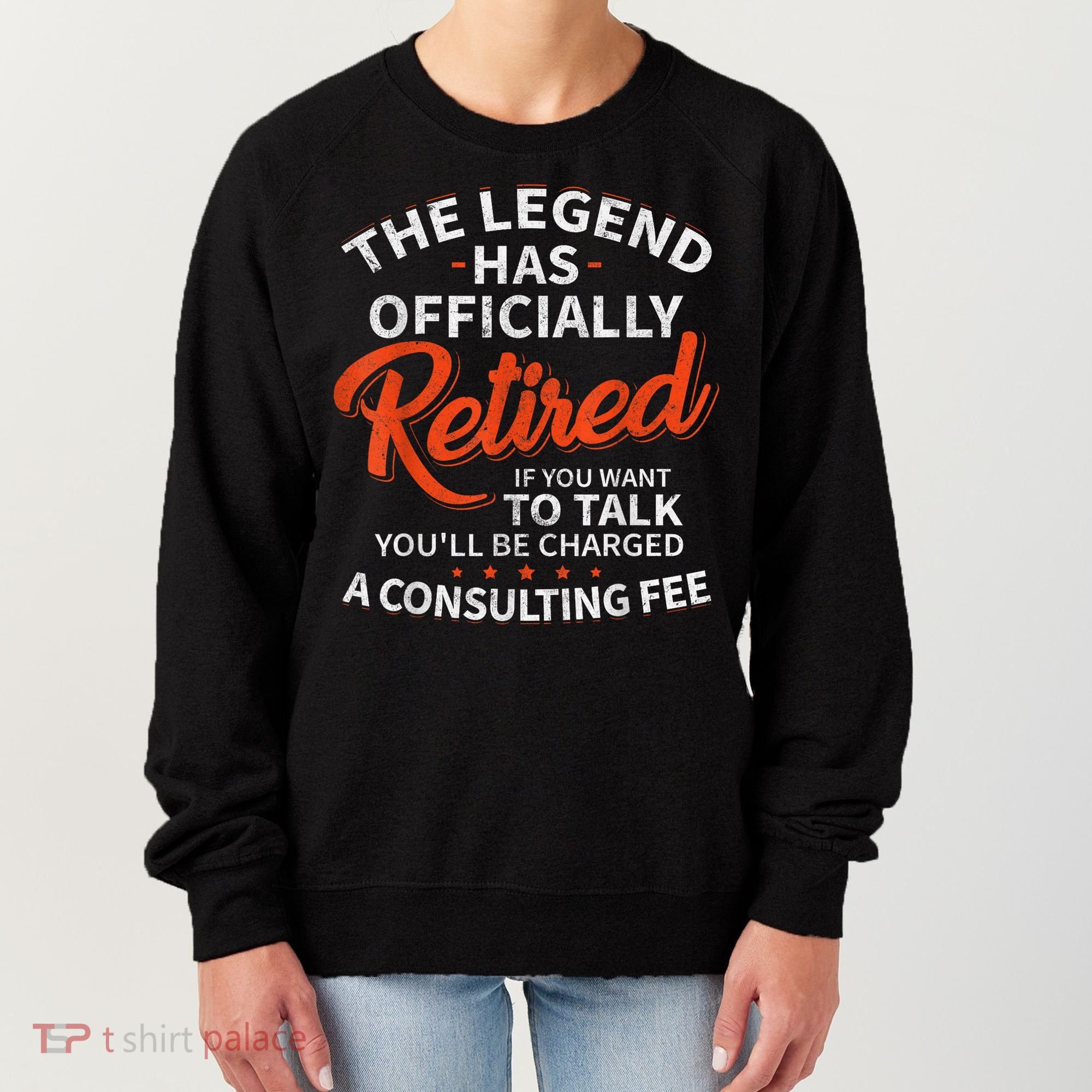 Legend Has Retired Men S Party Women's Sweatshirt