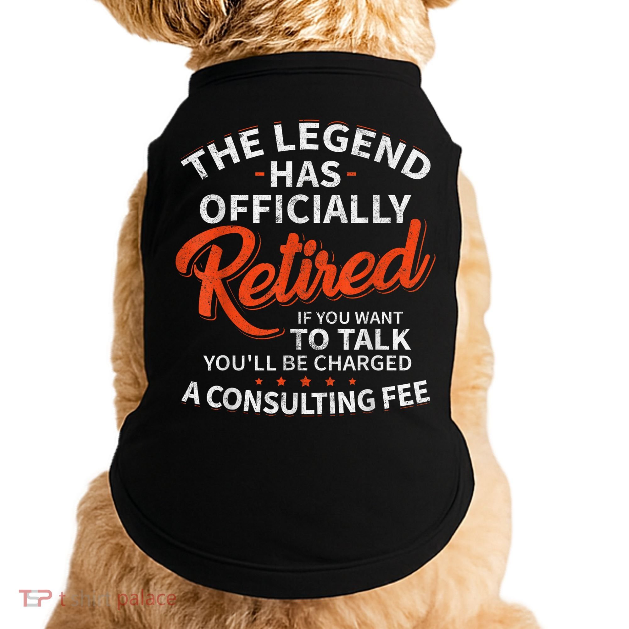 Legend Has Retired Men S Party Doggie Tank