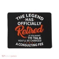 Legend Has Retired Men S Party Mousepad thumb 0