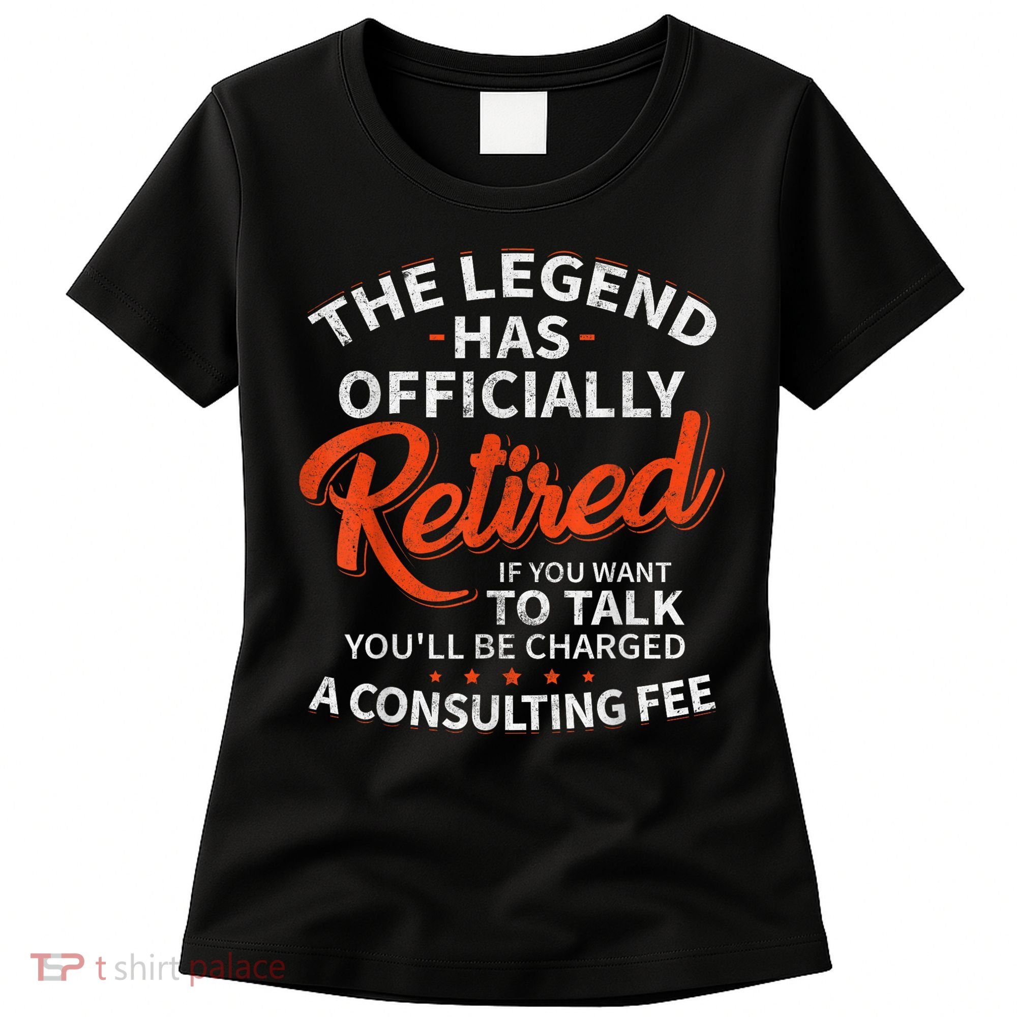 Legend Has Retired Men S Party Women's T-Shirt