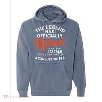 Legend Has Retired Men S Party Comfort Colors Garment-Dyed Hooded Sweatshirt thumb 0