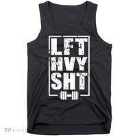 Lft Hvy Sht Lift Heavy Gym Workout Funny Gift Tank Top thumb 0