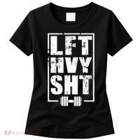 Lft Hvy Sht Lift Heavy Gym Workout Funny Gift Women's T-Shirt thumb 0