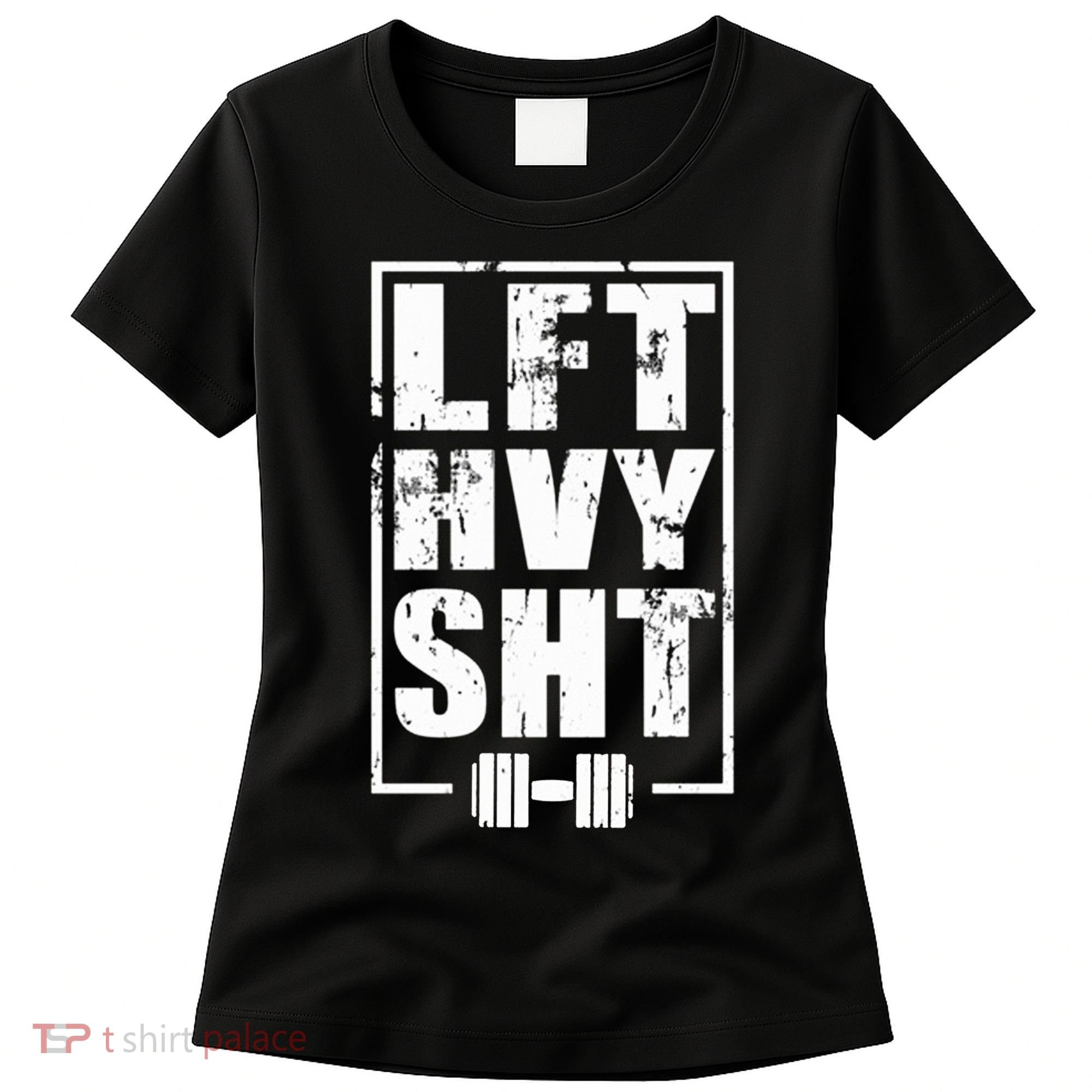 Lft Hvy Sht Lift Heavy Gym Workout Funny Gift Women's T-Shirt