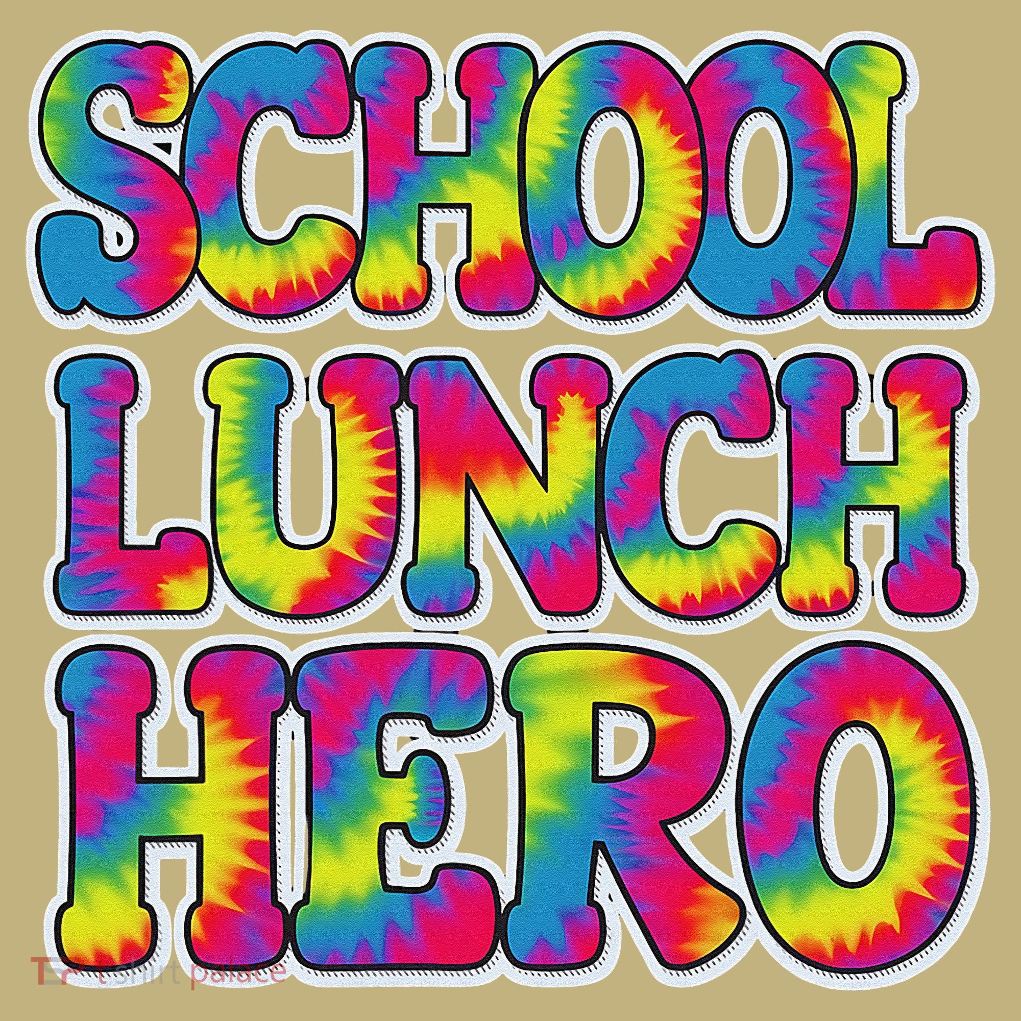 Lunch Hero Squad Food Worker School Lunch Hero Tie Dye T-Shirt