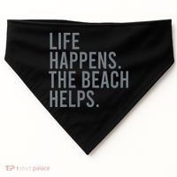 Life Happens The Beach Helps USA-Made Doggie Bandana thumb 0