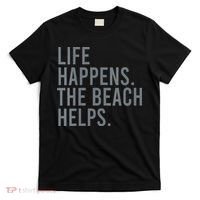Life Happens The Beach Helps T-Shirt thumb 0