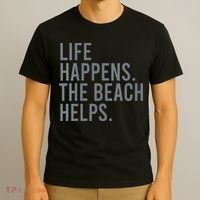 Life Happens The Beach Helps T-Shirt thumb 3