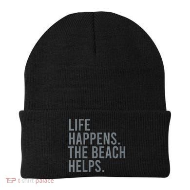 Life Happens The Beach Helps Beanie