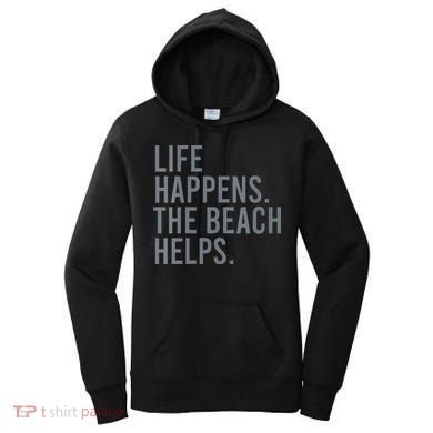 Life Happens The Beach Helps Women's Hoodie
