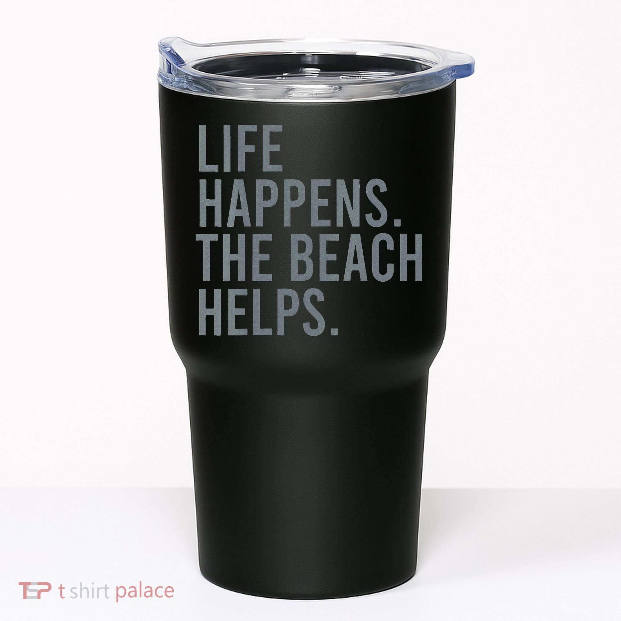 Life Happens The Beach Helps Tumbler