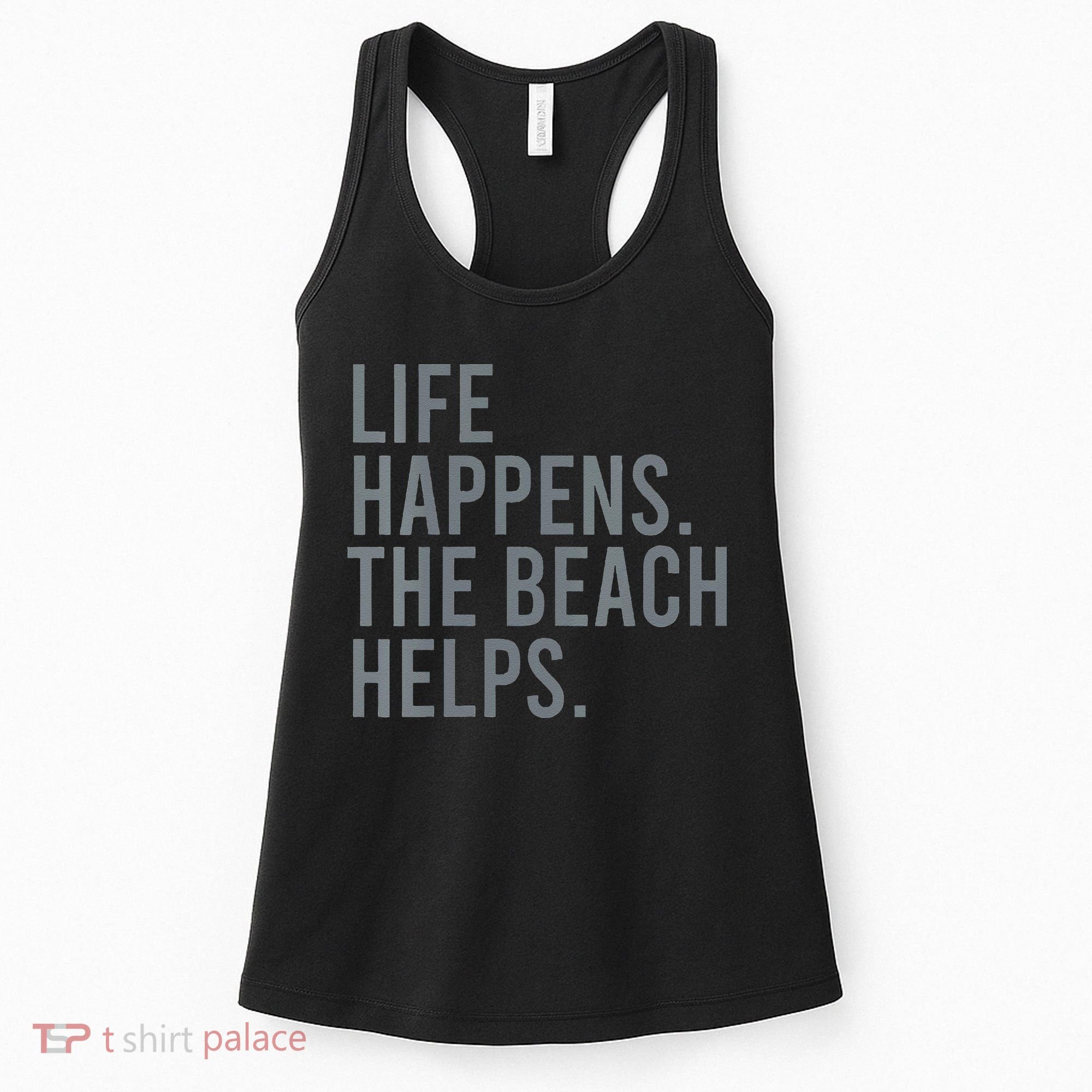 Life Happens The Beach Helps Women's Tank Top