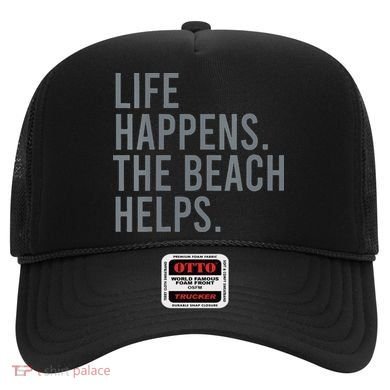 Life Happens The Beach Helps Hat