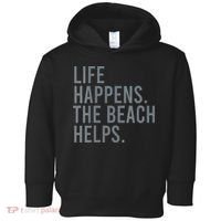 Life Happens The Beach Helps Toddler Hoodie thumb 0