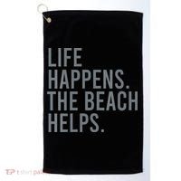 Life Happens The Beach Helps Golf Towel thumb 0