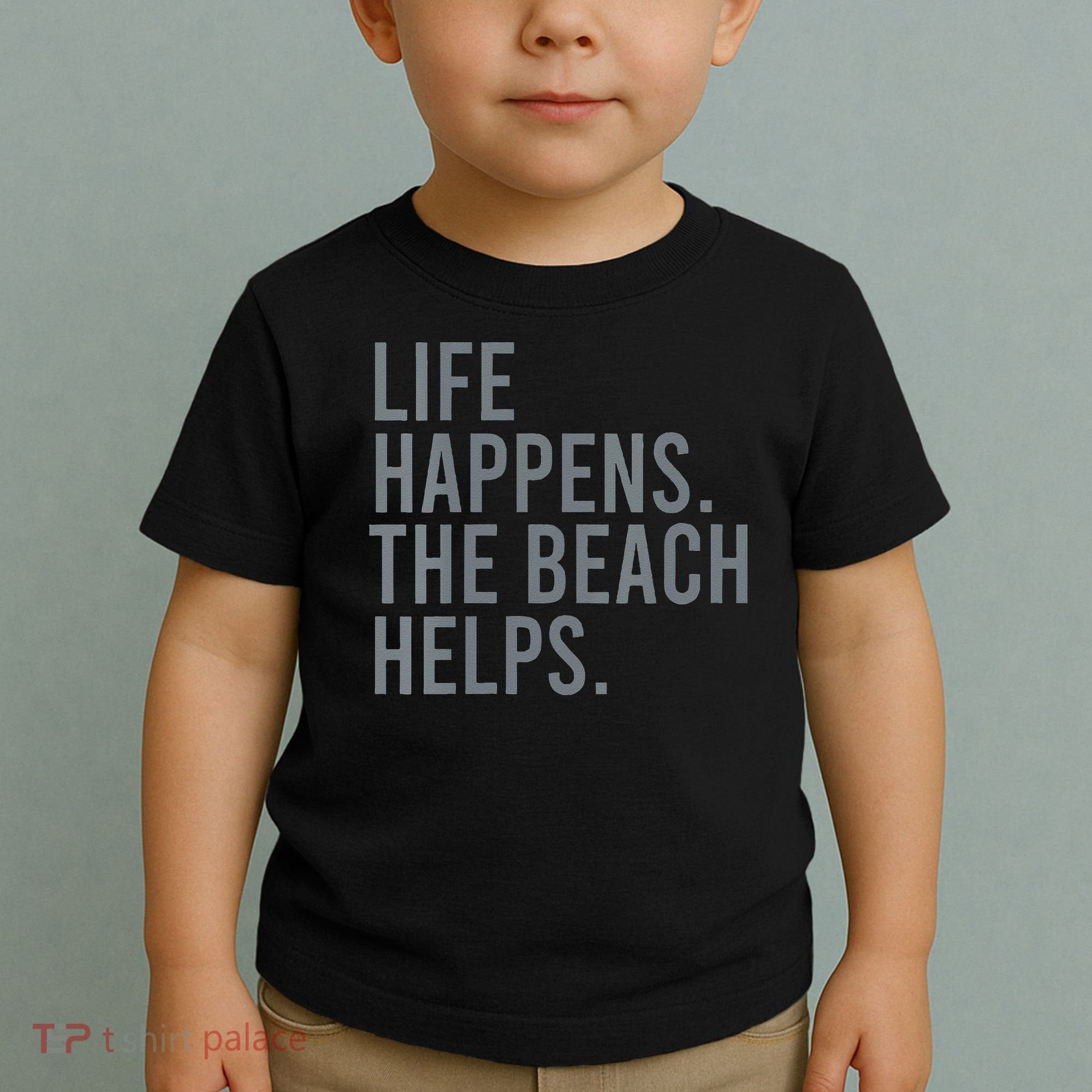 Life Happens The Beach Helps Toddler T-Shirt
