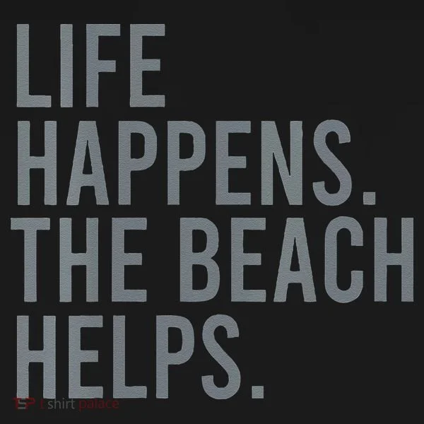 Life Happens The Beach Helps Toddler T-Shirt