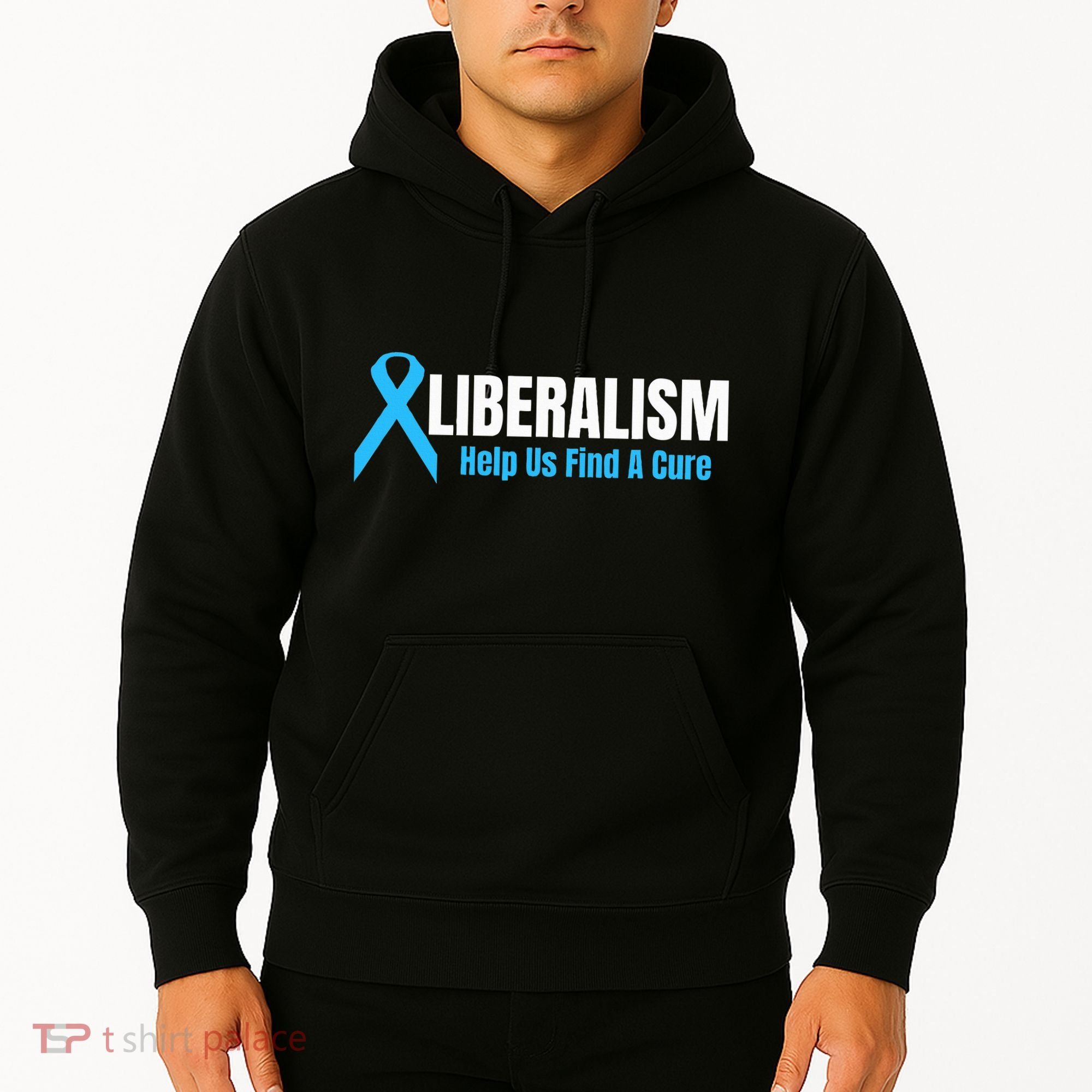 Liberalism Help Us Find A Cure T For Conservatives Hoodie