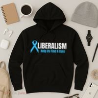 Liberalism Help Us Find A Cure T For Conservatives Hoodie thumb 3