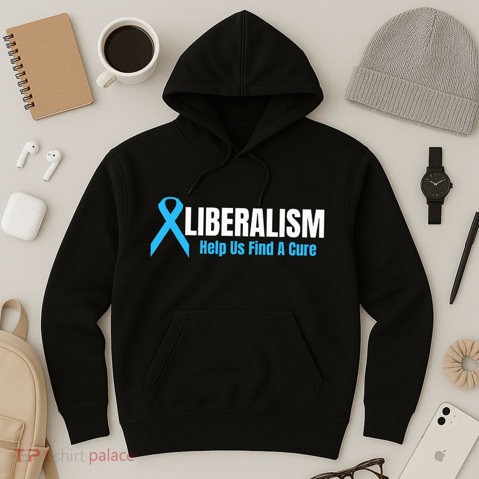 Liberalism Help Us Find A Cure T For Conservatives Hoodie