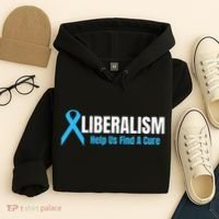 Liberalism Help Us Find A Cure T For Conservatives Hoodie thumb 4