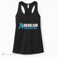 Liberalism Help Us Find A Cure T For Conservatives Women's Tank Top thumb 0