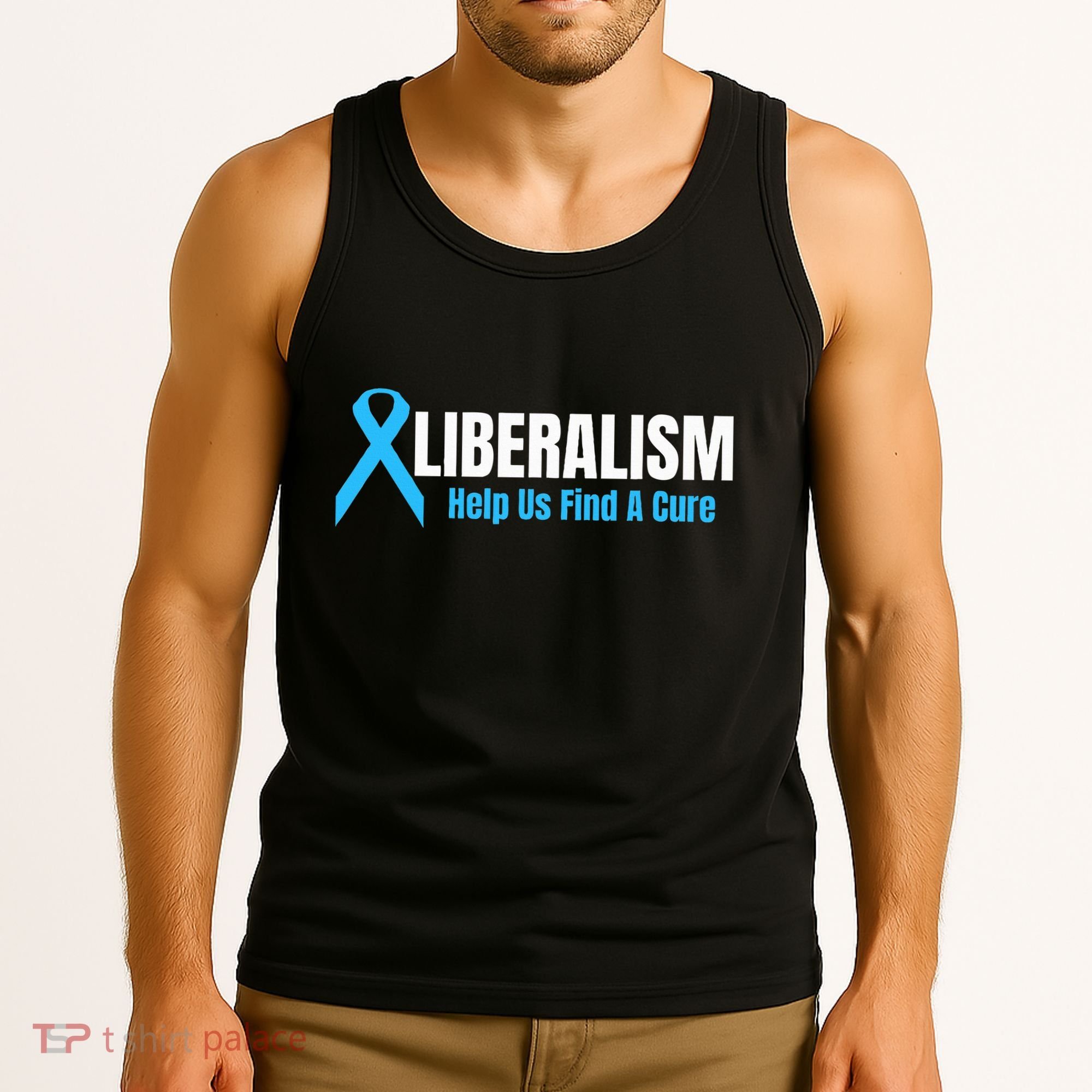 Liberalism Help Us Find A Cure T For Conservatives Tank Top