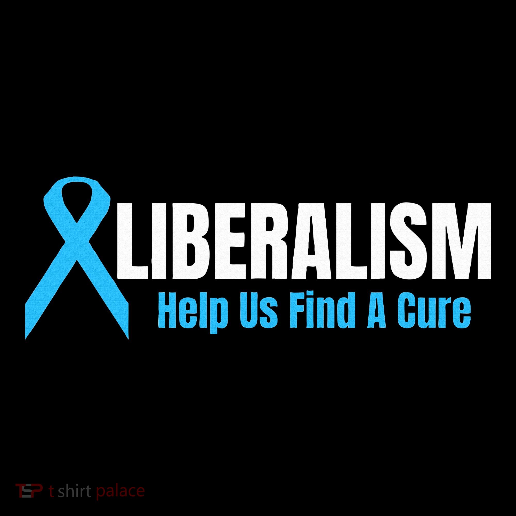 Liberalism Help Us Find A Cure T For Conservatives Tank Top