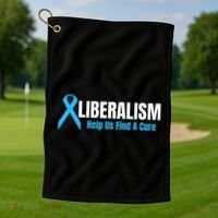 Liberalism Help Us Find A Cure T For Conservatives Golf Towel thumb 1